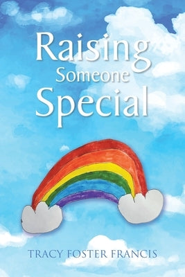 Raising Someone Special by Francis, Tracy Foster