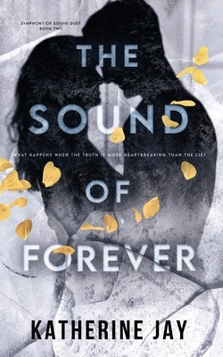 The Sound Of Forever: Symphony Of Sound Duet - Book Two by Jay, Katherine