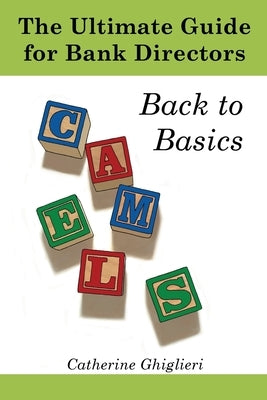 The Ultimate Guide for Bank Directors: Back to Basics by Ghiglieri, Catherine a.