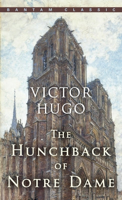 The Hunchback of Notre Dame by Hugo, Victor