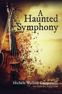 A Haunted Symphony by Campanelli, Michele