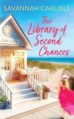 The Library of Second Chances by Carlisle, Savannah
