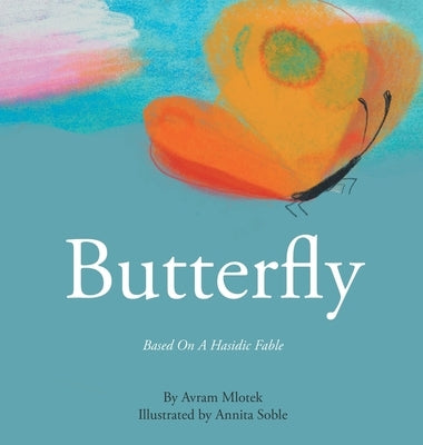 Butterfly: Based On A Hasidic Fable by Mlotek, Avram