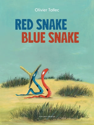 Red Snake Blue Snake by Tallec, Olivier