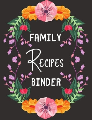 Family Recipes Binder: personalized recipe box, recipe keeper make your own cookbook, 106-Pages 8.5" x 11" Collect the Recipes You Love in Your Own Cu by Store, Van Hover