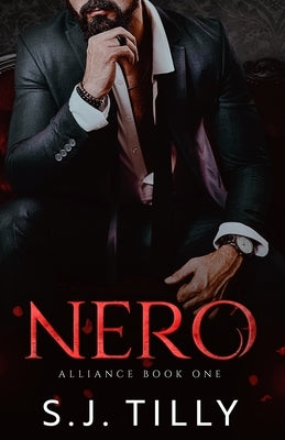 Nero: Alliance Series Book One by Tilly, S. J.