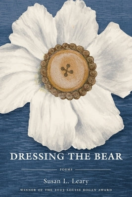 Dressing the Bear by L. Leary, Susan