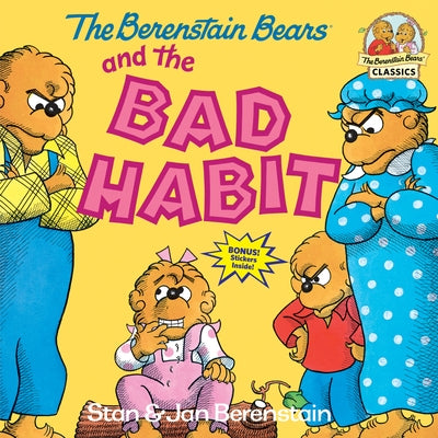 The Berenstain Bears and the Bad Habit by Berenstain, Stan