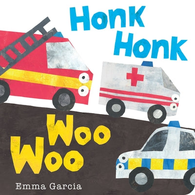 Honk Honk Woo Woo by Garcia, Emma