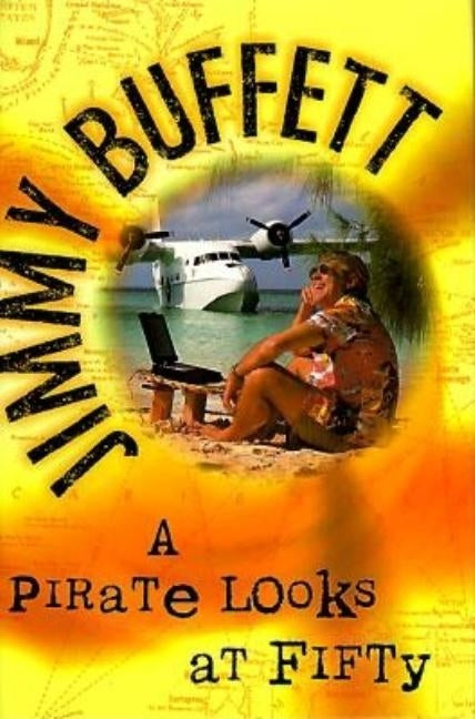 A Pirate Looks at Fifty by Buffett, Jimmy