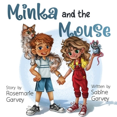 Minka and the Mouse by Garvey, Sabine