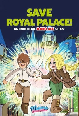 Save Royal Palace!: An Unofficial Roblox Story Volume 1 by Video, Maeva Games
