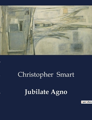 Jubilate Agno by Smart, Christopher