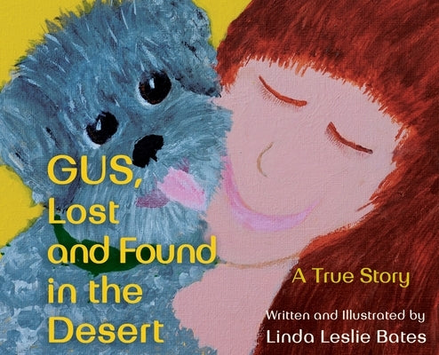 Gus, Lost and Found in the Desert by Bates, Linda Leslie