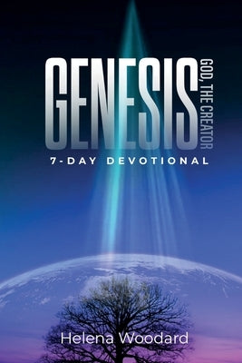 Genesis: God, The Creator by Woodard, Helena