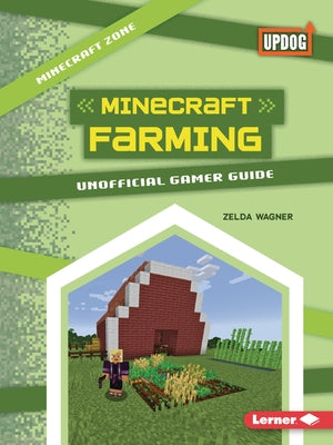 Minecraft Farming: Unofficial Gamer Guide by Wagner, Zelda