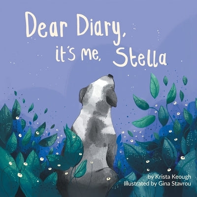 Dear Diary, It's Me, Stella by Keough, Krista