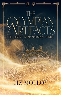 The Olympian Artifacts by Molloy, Liz