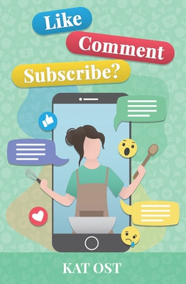 Like, Comment, Subscribe? by Ost, Kat