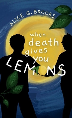 When Death Gives You Lemons by Brooks, Alice G.