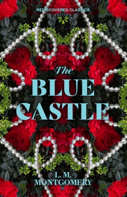 The Blue Castle by Montgomery, L. M.