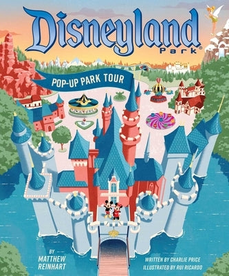 Disneyland: Pop-Up Park Tour by Reinhart, Matthew