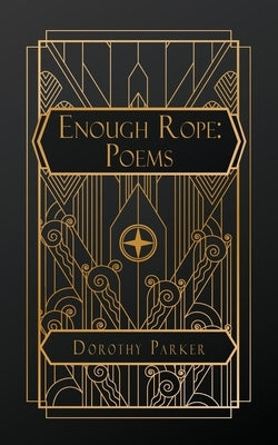 Enough Rope: Poems by Parker, Dorothy