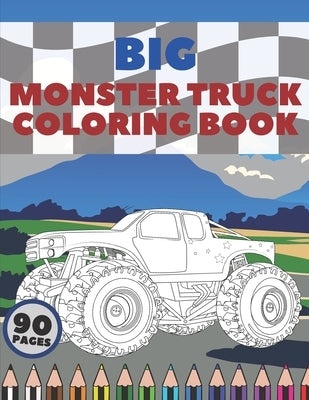 Big Monster Truck Coloring Book: A Fun Coloring Book For Kids With Over 43 Designs of Monster Trucks by Nichols, Tom