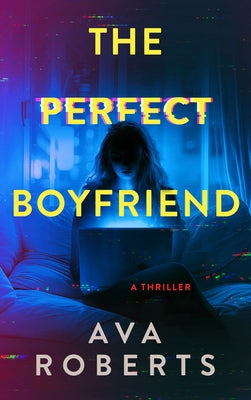 The Perfect Boyfriend by Roberts, Ava