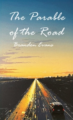 The Parable of the Road by Evans, Brandon