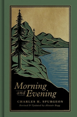 Morning and Evening: A New Edition of the Classic Devotional Based on the Holy Bible, English Standard Version by Spurgeon, Charles H.