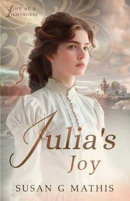 Julia's Joy by Mathis, Susan G.