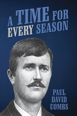 A Time for Every Season by Combs, Paul David