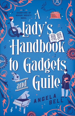 A Lady's Handbook to Gadgets and Guile by Bell, Angela