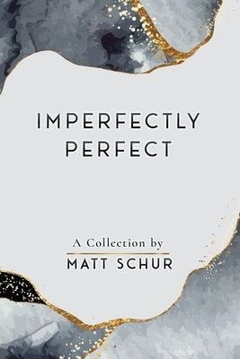 Imperfectly Perfect by Schur, Matt