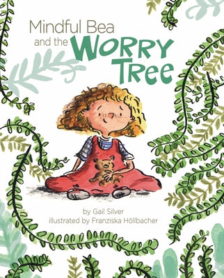 Mindful Bea and the Worry Tree by Silver, Gail