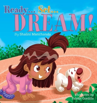 Ready . . . Set . . . Dream! by Manchanda, Shalini