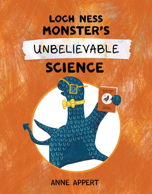 Loch Ness Monster's Unbelievable Science by Appert, Anne