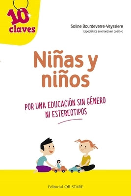 Niñas Y Niños. Por Una Educación Sin Géneros by Bourdeverre-Veyssiere, Soline