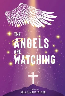 The Angels Are Watching by Samuels-Wilson, Keka