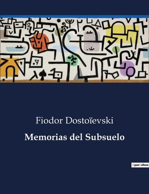 Memorias del Subsuelo by Dosto&#195;&#175;evski, Fiodor