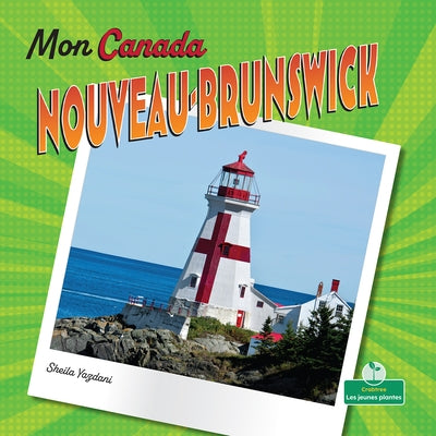 Nouveau-Brunswock (New Brunswick) by Yazdani, Sheila