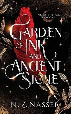 Garden of Ink and Ancient Stone by Nasser, N. Z.