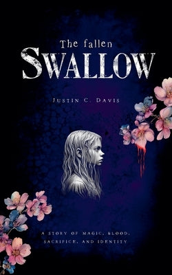 The Fallen Swallow by Davis, Justin C.