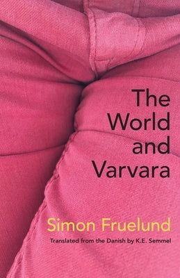 The World and Varvara by Fruelund, Simon