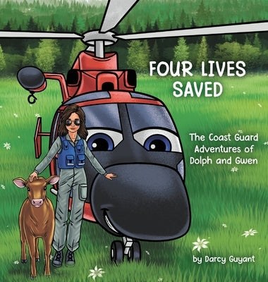 Four Lives Saved: The Coast Guard Adventures of Dolph and Gwen by Guyant, Darcy