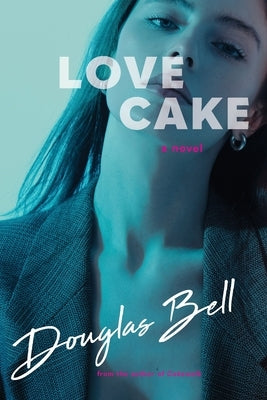 Love Cake by Bell, Douglas