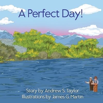 A Perfect Day! by Taylor, Andrew S.