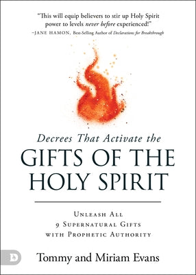 Decrees That Activate the Gifts of the Holy Spirit: Unleash All 9 Supernatural Gifts with Prophetic Authority by Evans, Tommy