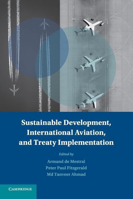 Sustainable Development, International Aviation, and Treaty Implementation by de Mestral, Armand L. C.